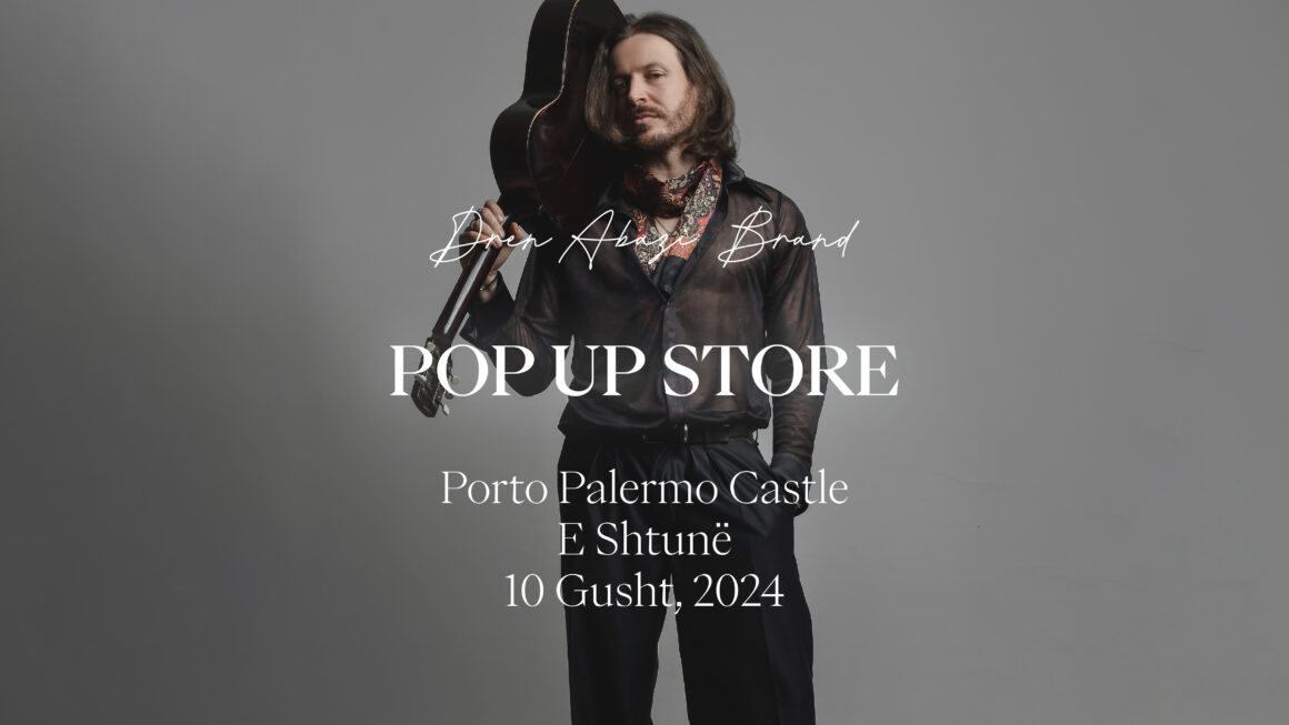 Dren Abazi Brand vjen me POP UP Store ne Porto Palermo Castle