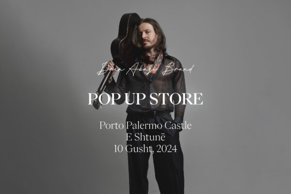 Dren Abazi Brand vjen me POP UP Store ne Porto Palermo Castle